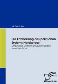 Die Entwicklung des politischen Systems Nordkoreas