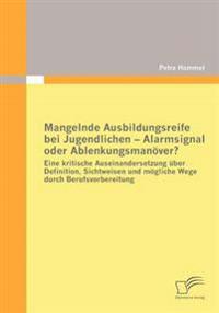 Mangelnde Ausbildungsreife bei Jugendlichen - Alarmsignal oder Ablenkungsmanöver?
