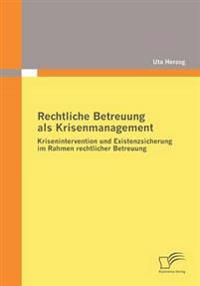 Rechtliche Betreuung als Krisenmanagement