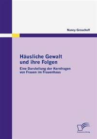 Häusliche Gewalt und ihre Folgen