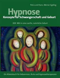 Hypnose - Konzepte für Schwangerschaft und Geburt