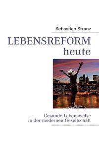 Lebensreform heute