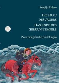 Die Frau des Jägers, Das Ende des Serüün-Tempels