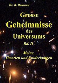 Grosse Geheimnisse des Universums Bd. II, Meine Theorien und Entdeckungen