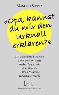 Opa, kannst du mir den Urknall erklären ?