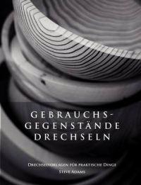 Gebrauchsgegenstände drechseln - Drechselvorlagen für die praktischen Dinge