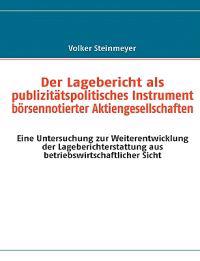 Der Lagebericht als publizitätspolitisches Instrument börsennotierter Aktiengesellschaften