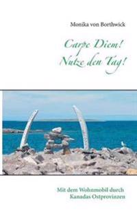 Carpe Diem! Nutze den Tag!