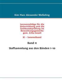 Lernvorschläge für die Sachkundeprüfung im Bewachungsgewerbe gem. §34a GewO XI - Sammelband