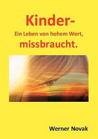 Kinder - Ein Leben von hohem Wert, missbraucht.