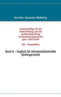 Lernvorschläge für die Sachkundeprüfung im Bewachungsgewerbe gem. §34a GewO VIII - Praxishilfen