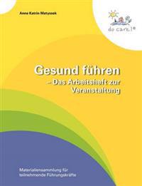 Gesund führen - Das Arbeitsheft zur Veranstaltung