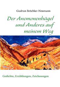 Der Anemonenhügel und Anderes auf meinem Weg