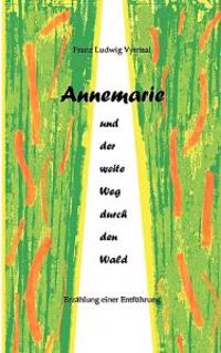 Annemarie und der weite Weg durch den Wald