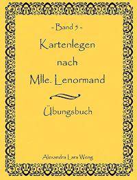 Kartenlegen nach Mlle. Lenormand Band 5
