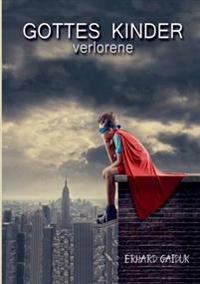 Gottes verlorene Kinder