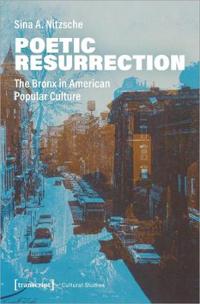 Poetic Resurrection – The Bronx in American Popular Culture