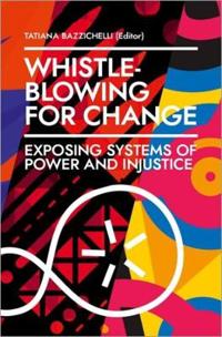 Whistleblowing for Change – Exposing Systems of Power and Injustice