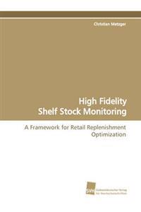 High Fidelity Shelf Stock Monitoring