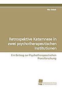 Retrospektive Katamnese in zwei psychotherapeutischen Institutionen