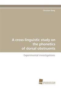 A Cross-Linguistic Study on the Phonetics of Dorsal Obstruents