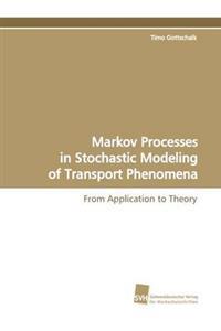 Markov Processes in Stochastic Modeling of Transport Phenomena