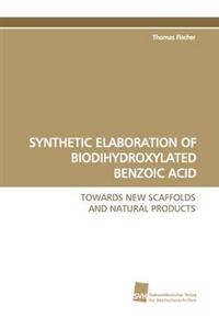 Synthetic Elaboration of Biodihydroxylated Benzoic Acid