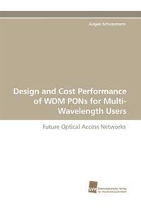 Design and Cost Performance of Wdm Pons for Multi-Wavelength Users