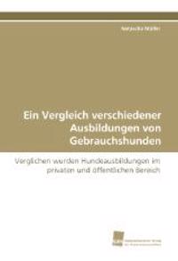 Ein Vergleich verschiedener Ausbildungen von Gebrauchshunden