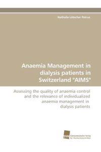 Anaemia Management in Dialysis Patients in Switzerland "Aims"