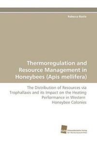 Thermoregulation and Resource Management in Honeybees (Apis mellifera)
