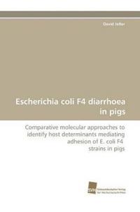 Escherichia Coli F4 Diarrhoea in Pigs