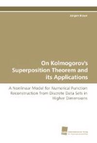 On Kolmogorov's Superposition Theorem and Its Applications