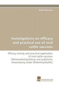 Investigations on Efficacy and Practical Use of Viral Cattle Vaccines