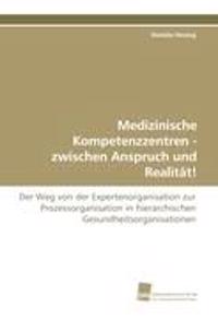 Medizinische Kompetenzzentren - Zwischen Anspruch Und Realitat!