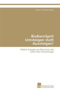 Biokernsprit Umsteigen Statt Aussteigen!