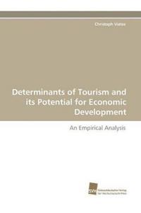 Determinants of Tourism and Its Potential for Economic Development