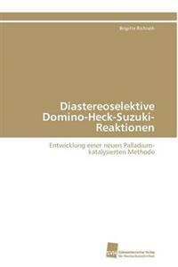 Diastereoselektive Domino-Heck-Suzuki-Reaktionen
