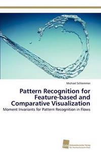 Pattern Recognition for Feature-based and Comparative Visualization