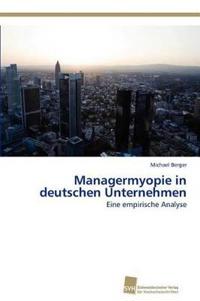 Managermyopie in Deutschen Unternehmen