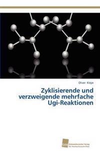 Zyklisierende und verzweigende mehrfache Ugi-Reaktionen