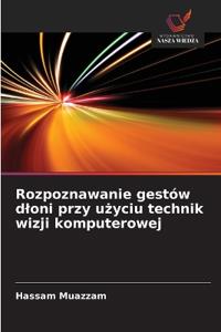 Rozpoznawanie gestów dloni przy użyciu technik wizji komputerowej