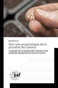 Vers Une Pragmatique de la Pluralité Des Savoirs