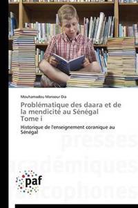 Problematique Des Daara Et de la Mendicite Au Senegal Tome I