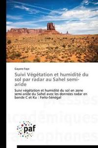Suivi Végétation Et Humidité Du Sol Par Radar Au Sahel Semi-Aride