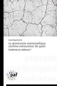 Le Glutamate Monosodique Comme Exhausteur de Gout