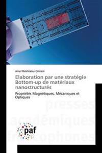 Elaboration Par Une Strategie Bottom-Up de Materiaux Nanostructures