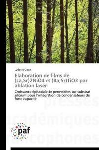 Elaboration de Films de (La, Sr)2nio4 Et (Ba, Sr)Tio3 Par Ablation Laser