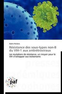 Résistance Des Sous-Types Non-B Du Vih-1 Aux Antirétroviraux