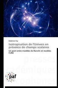 Isotropisation de l'Univers En Présence de Champs Scalaires